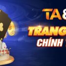 TA88 – Nhà cái trực tuyến uy tín, hỗ trợ người chơi 24/7