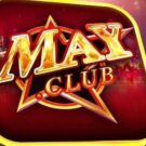 MAYCLUB – Game bài đổi thưởng uy tín, nạp rút nhanh chóng
