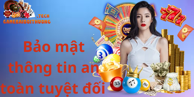 Game Bài Đổi Thưởng 19 Bảo mật thông tin an toàn tuyệt đối