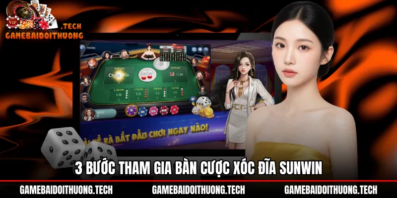Các bước tham gia bàn cược Xóc đĩa Sunwin an toàn