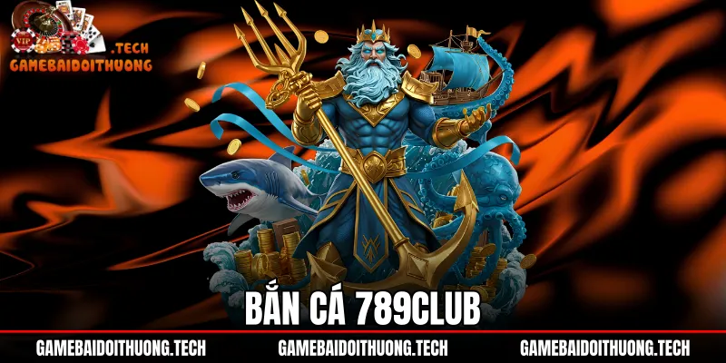 Bắn Cá 789Club - Đánh Giá Tỷ Lệ RTP 97% Và Săn Boss x500 1 Bắn Cá 789Club - Đánh Giá Tỷ Lệ RTP 97% Và Săn Boss x500