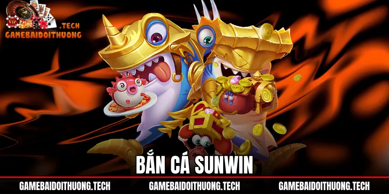 Bắn Cá Sunwin - Bảng Thưởng Boss X500 Và Phòng Cược