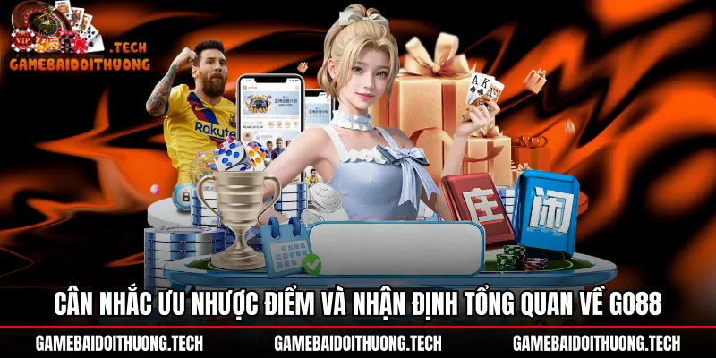 can-nhac-uu-nhuoc-diem-va-nhan-dinh-tong-quan-ve-go88 Bảng so sánh ưu thế và lưu ý an toàn Go88