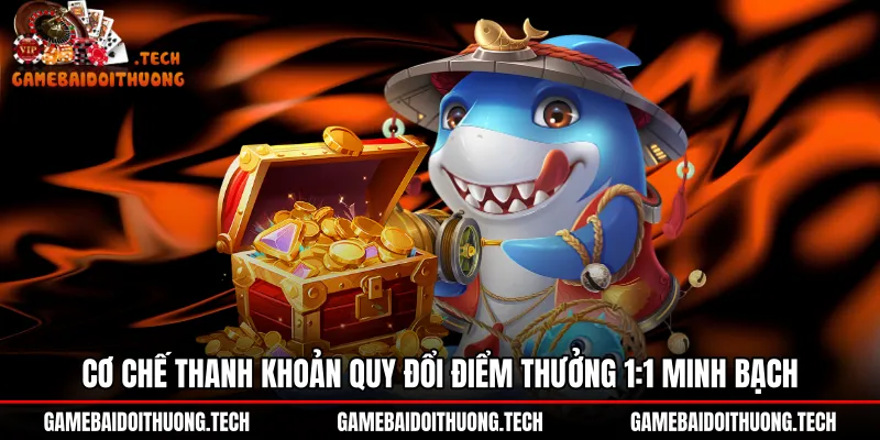 Cơ chế quy đổi điểm thưởng sòng phẳng tại Bắn cá Sunwin