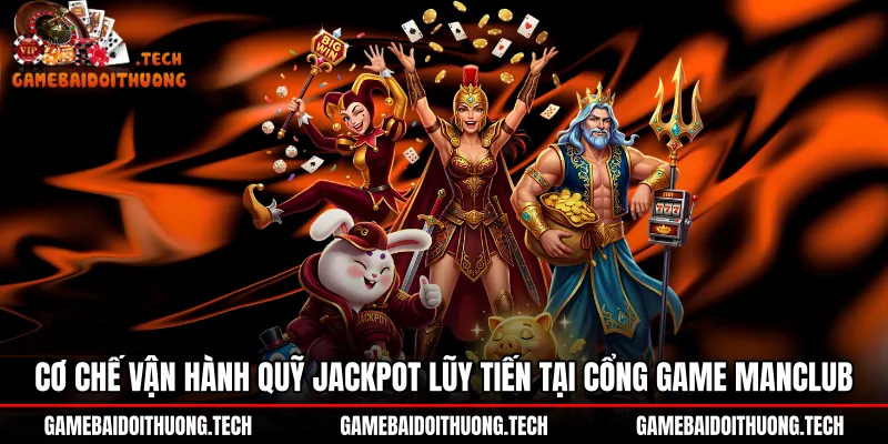 Quỹ thưởng Jackpot nổ hũ ManClub với thuật toán ngẫu nhiên