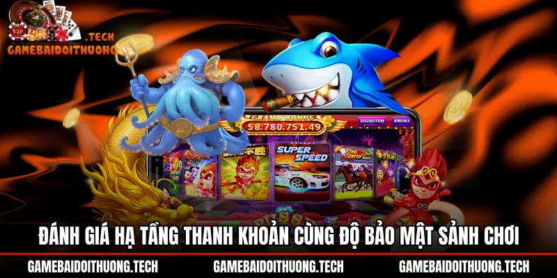 danh-gia-ha-tang-thanh-khoan-cung-do-bao-mat-sanh-choi Hạ tầng thanh toán bảo mật vượt trội tại Bắn cá B52Club
