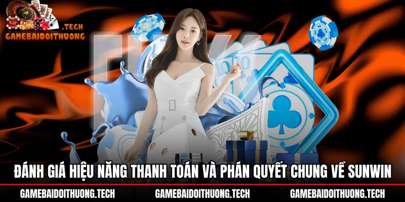 Chú ý tốc độ xử lý giao dịch nạp rút tiền tại Sunwin online
