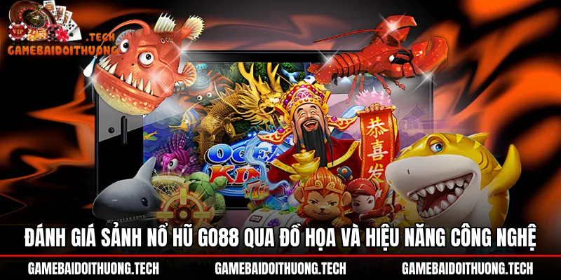 danh-gia-sanh-no-hu-go88-qua-do-hoa-va-hieu-nang-cong-nghe Hiệu năng đồ họa 3D mượt mà tại sảnh Nổ hũ Go88
