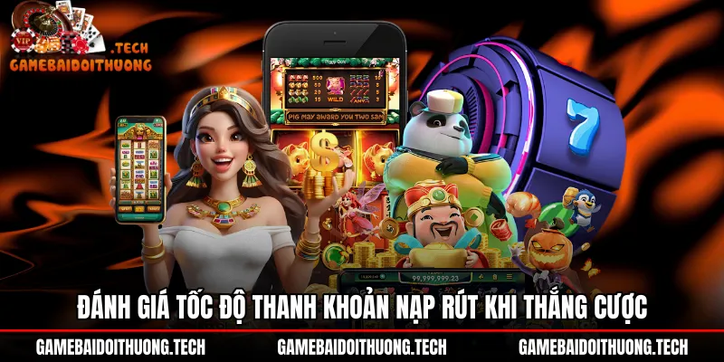 Tốc độ thanh khoản nạp rút sòng phẳng tại nổ hũ Rikvip