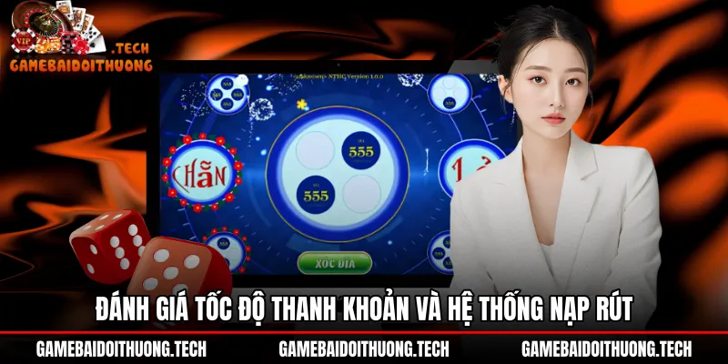 Tốc độ xử lý nạp rút tiền tại Xóc đĩa Win79