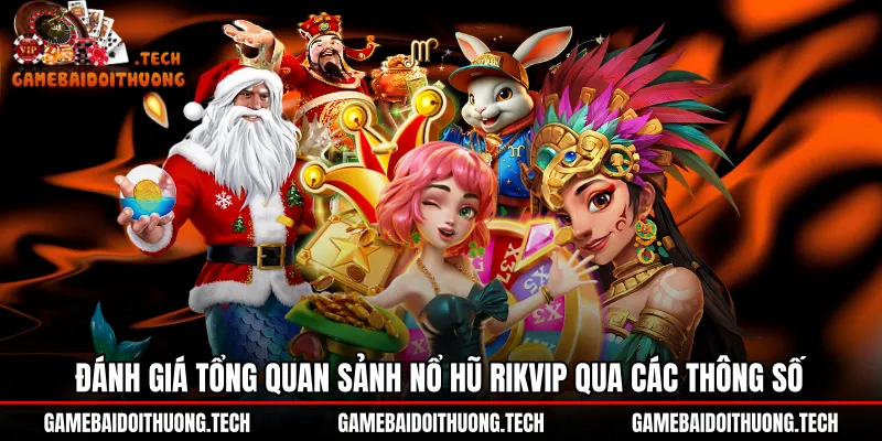 Bảng thông số nổ hũ Rikvip cùng tỷ lệ RTP minh bạch