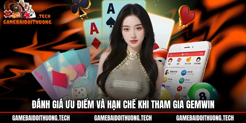 Bảng tổng hợp ưu điểm nổi bật và hạn chế tại Gemwin