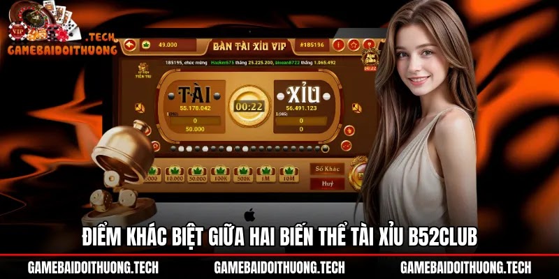 diem-khac-biet-giua-hai-bien-the-tai-xiu-b52club Cơ chế cược hai bàn Tài xỉu B52Club truyền thống và MD5