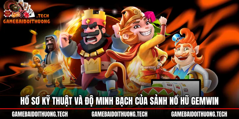 ho-so-ky-thuat-va-do-minh-bach-cua-sanh-no-hu-gemwin Hồ sơ kỹ thuật cùng thuật toán ngẫu nhiên nổ hũ Gemwin