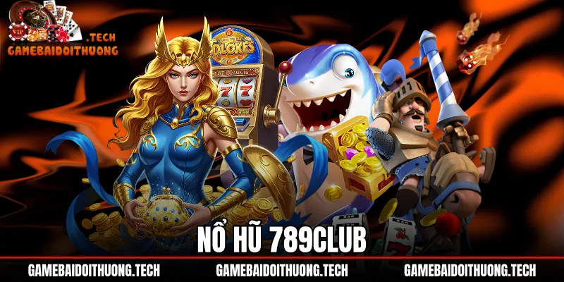 Nổ Hũ 789Club - Đánh Giá Tỷ Lệ RTP Và Cơ Chế Quỹ Jackpot 1 Nổ Hũ 789Club - Đánh Giá Tỷ Lệ RTP Và Cơ Chế Quỹ Jackpot