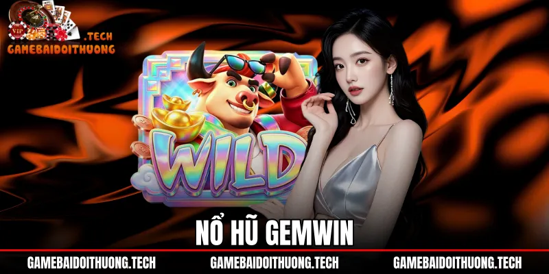 no-hu-gemwin Hồ sơ kỹ thuật cùng thuật toán ngẫu nhiên nổ hũ Gemwin