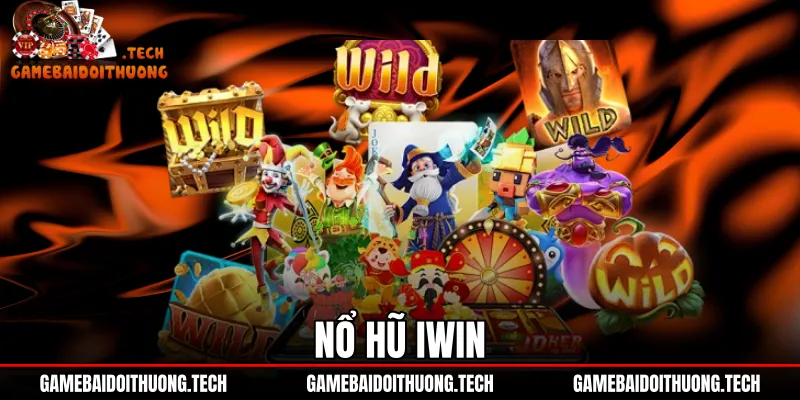 Nổ Hũ Iwin - Cơ Chế Jackpot Và Bảng Tra Cứu RTP 97%