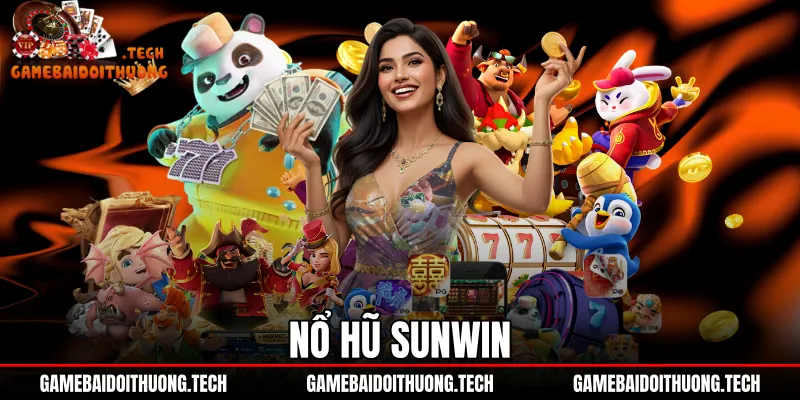 Nổ Hũ Sunwin - Bảng Tỷ Lệ RTP Và Cơ Chế Jackpot 4 Tầng