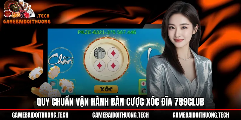 quy-chuan-van-hanh-ban-cuoc-xoc-dia-789club Cơ chế vận hành bàn cược Xóc đĩa 789Club chuẩn xác