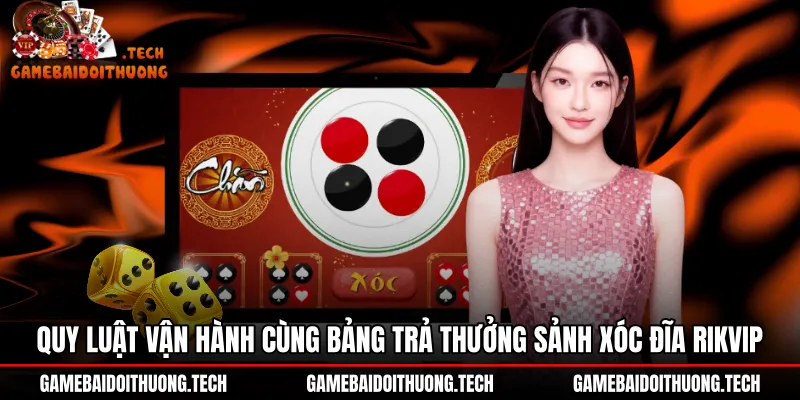 Cơ chế vận hành và bảng thanh toán cược Xóc đĩa Rikvip