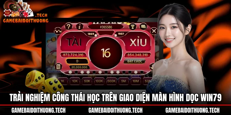 trai-nghiem-cong-thai-hoc-tren-giao-dien-man-hinh-doc-win79 Bố cục màn hình dọc Tài xỉu Win79 thao tác một tay